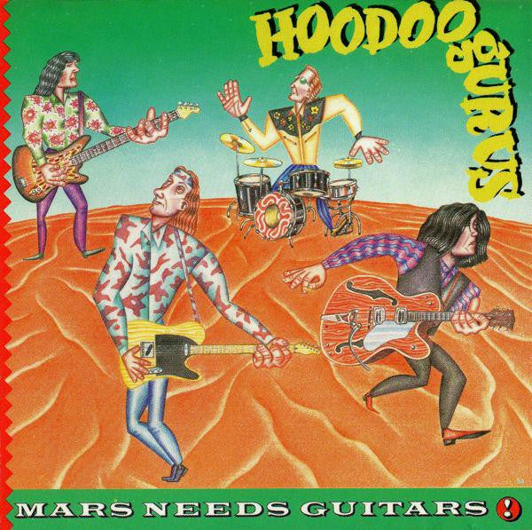 Hoodoo Gurus -Mars Needs Guitars!