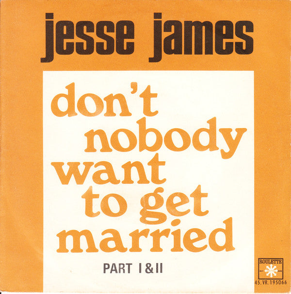 Jesse James (2) -Don't Nobody Want To Get Married
