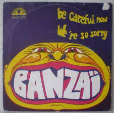 Banzai (10) -Be Careful Now / We're So Sorry