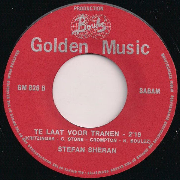 Stefan Sheran -Ging Van Me Heen / Te Laat Voor Tranen