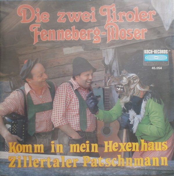 Die Zwei Tiroler Fenneberg-Moser* -Zillertaler Patschnmann