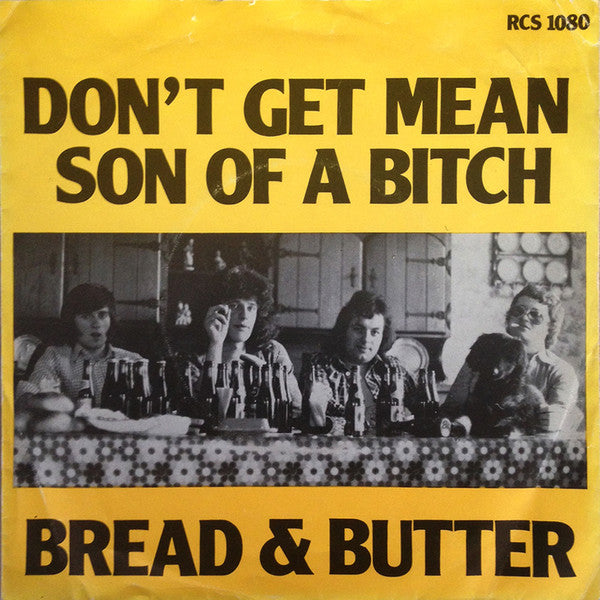 Bread And Butter -Don't Get Mean
