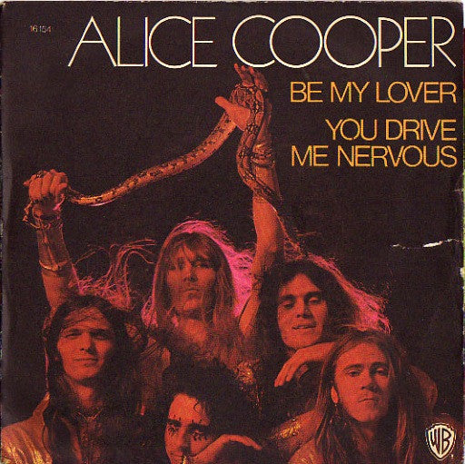 Alice Cooper -Be My Lover / You Drive Me Nervous