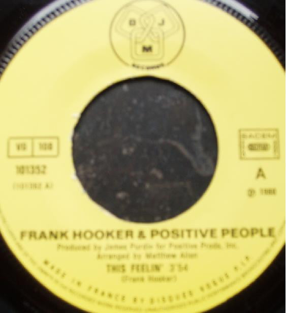 Frank Hooker & Positive People -This Feelin' / I Wanna Know Your Name