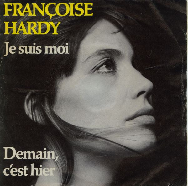 Françoise Hardy -Je Suis Moi / Demain C'est Hier
