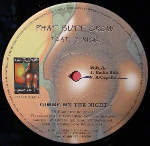 Phat Butt Crew Feat. 2 Nice* -Gimme The Night