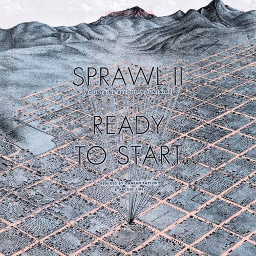 Arcade Fire -Sprawl II (Mountains Beyond Mountains) / Ready To Start (Remixes)