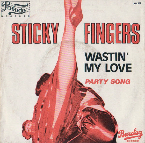 Sticky Fingers (2) -Wastin' My Love