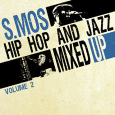 S.Mos* -Hip Hop And Jazz Mixed Up Volume 2