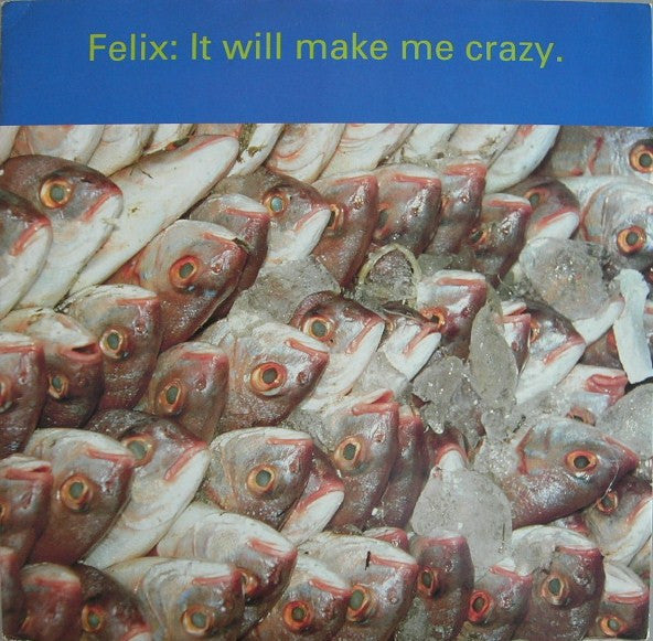 Felix -It Will Make Me Crazy