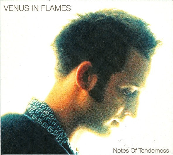 Venus In Flames -Notes Of Tenderness