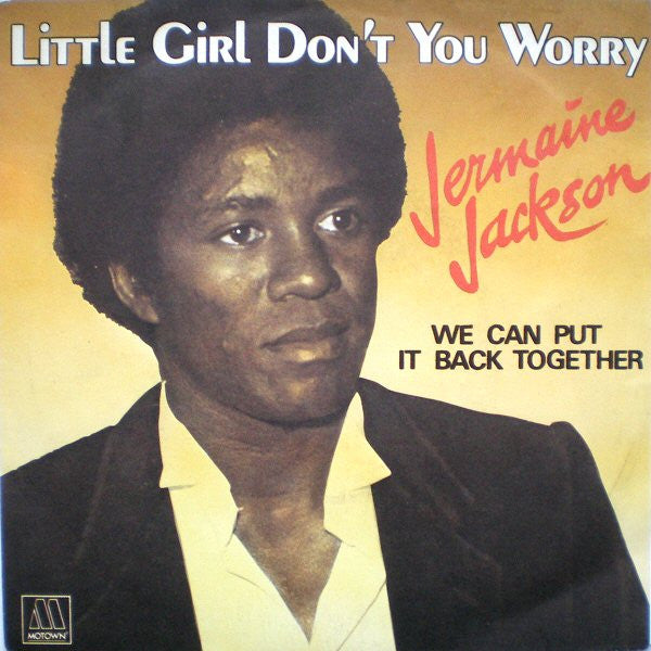 Jermaine Jackson -Little Girl Don't You Worry