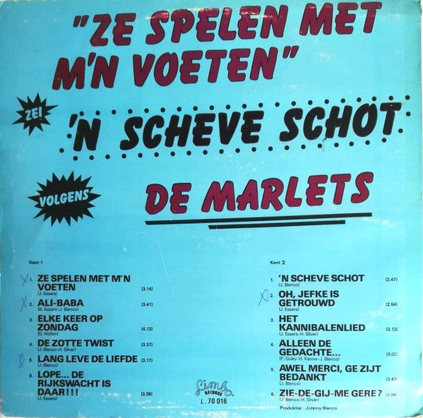 De Marlets -Ze Spelen Met M'n Voeten Zei 'n Scheve Schot Volgens De Marlets