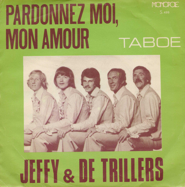 Jeffy & De Trillers* -Pardonnez-Moi, Mon Amour