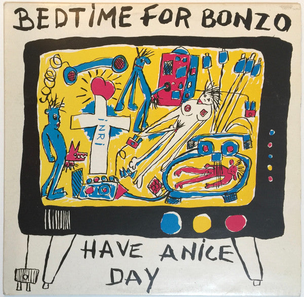 Bedtime For Bonzo -Have A Nice Day