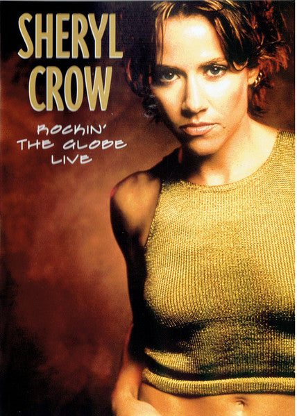 Sheryl Crow - Rockin' The Globe Live