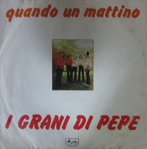 I Grani Di Pepe - Se Fossi Un Uomo / Quando Un Mattino