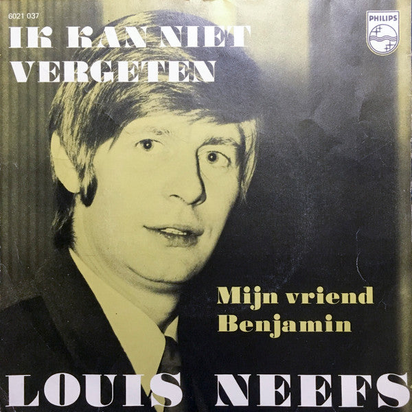 Louis Neefs -Ik Kan Niet Vergeten / Mijn Vriend Benjamin