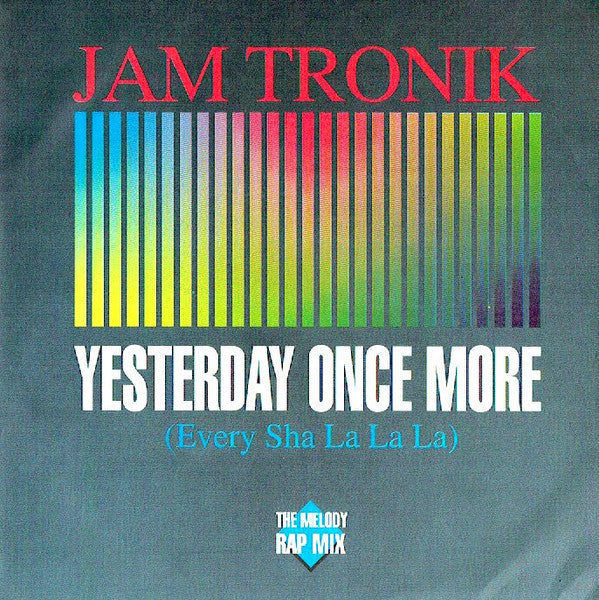 Jam Tronik -Yesterday Once More (Every Sha La La La)