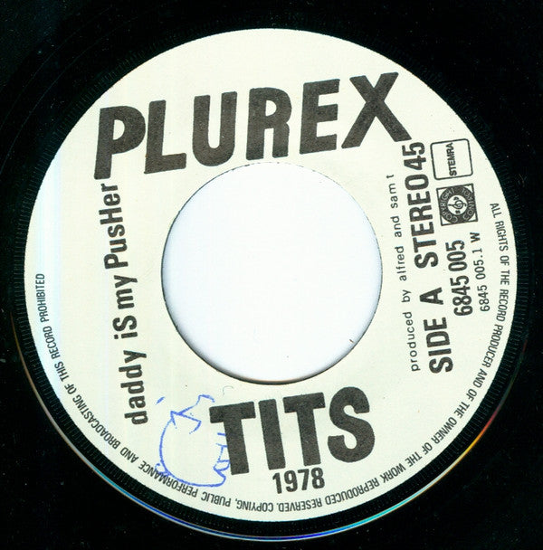 Tits -Daddy Is My Pusher / We're So Glad Elvis Is Dead