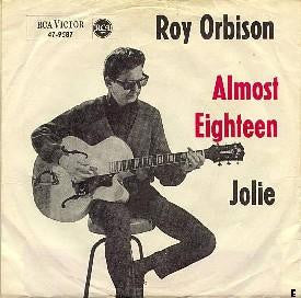 Roy Orbison -Almost Eighteen / Jolie