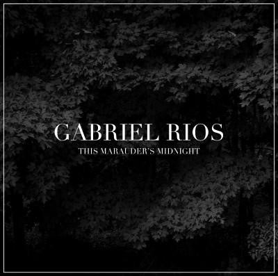Gabriel Rios - This Marauder's Midnight