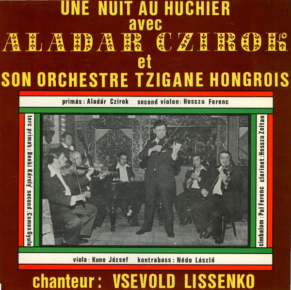 Aladar Czirok Et Son Orchestre Tzigane Hongrois - Une Nuit Au Huchier