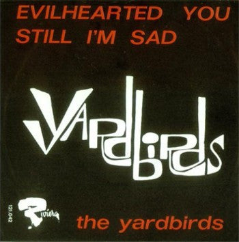 Les Yardbirds* -Still I'm Sad / Evil Hearted You