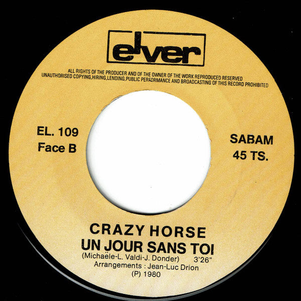 Crazy Horse (2) -J'ai Tant Besoin De Toi / Un Jour Sans Toi