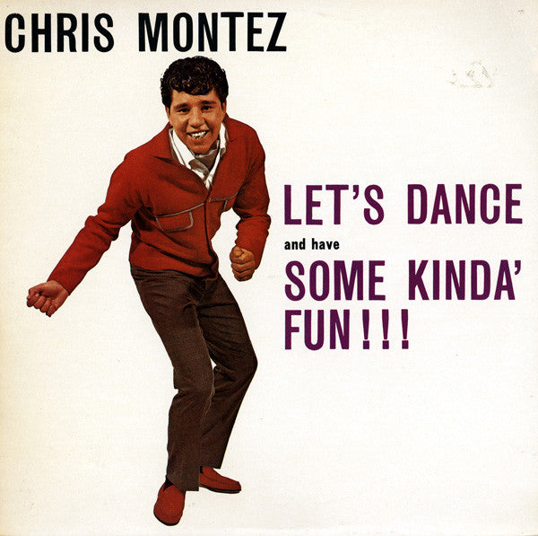 Chris Montez -Let's Dance And Have Some Kinda' Fun ! ! !