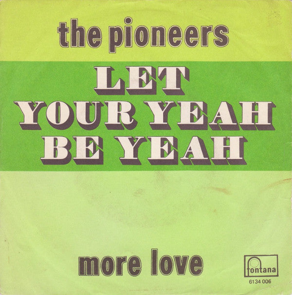 The Pioneers - Let Your Yeah Be Yeah