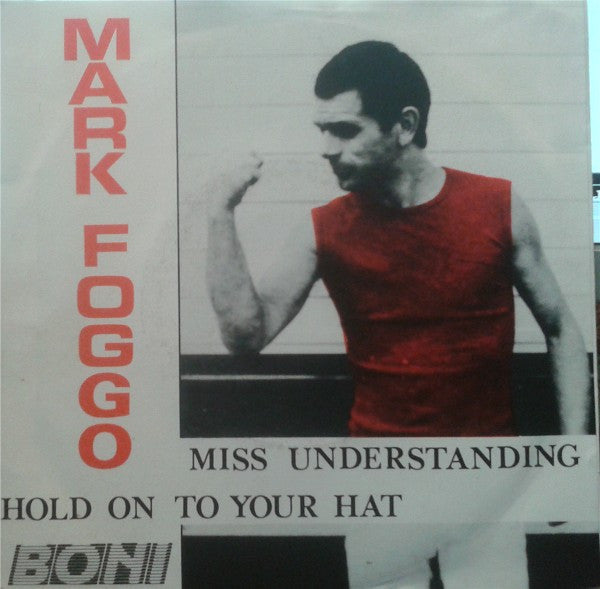 Mark Foggo -Miss Understanding / Hold On To Your Hat