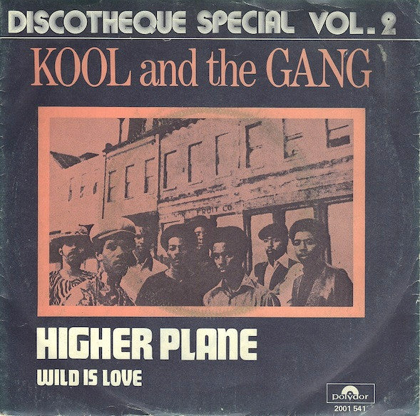 Kool And The Gang* -Higher Plane / Wild Is Love