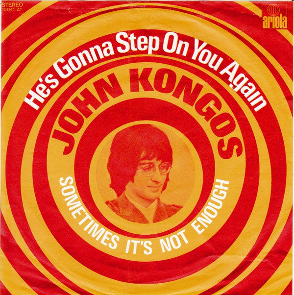 John Kongos -He's Gonna Step On You Again