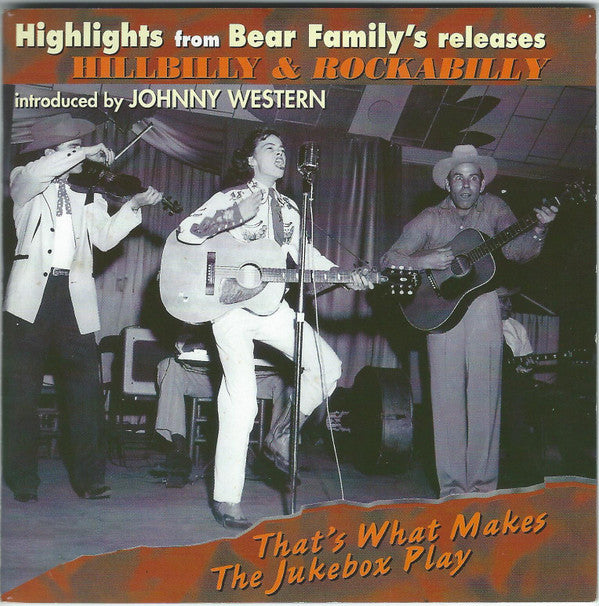 Various - That's What Makes The Jukebox Play (Highlights From Bear Family's Releases: Hillbilly &amp; Rockabilly)