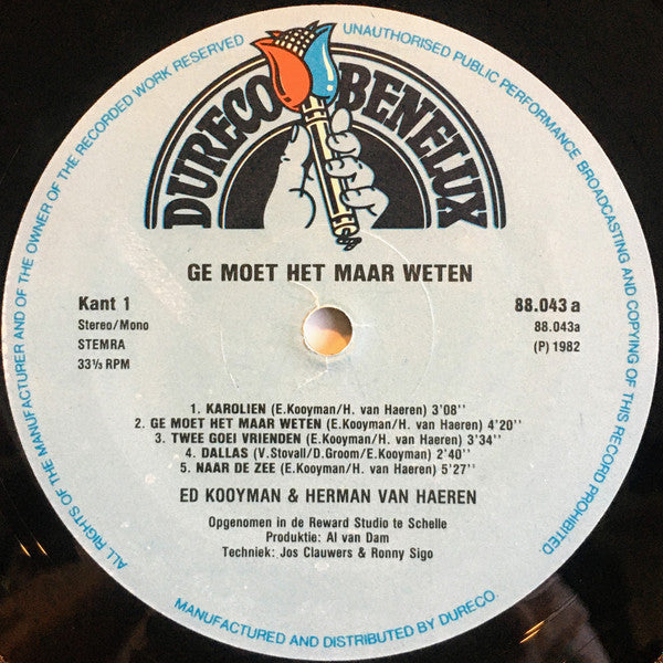 Ed Kooyman &amp; Herman Van Haeren - Ge Moet Het Maar Weten