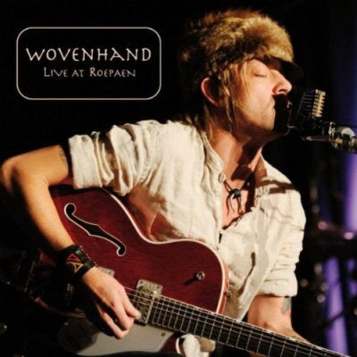 Wovenhand* -Live At Roepaen