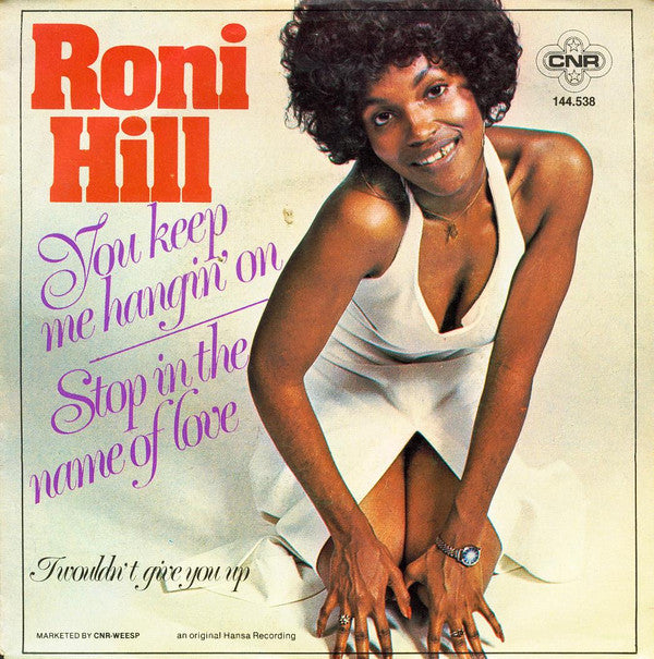 Roni Hill -You Keep Me Hanging On / Stop! In The Name Of Love