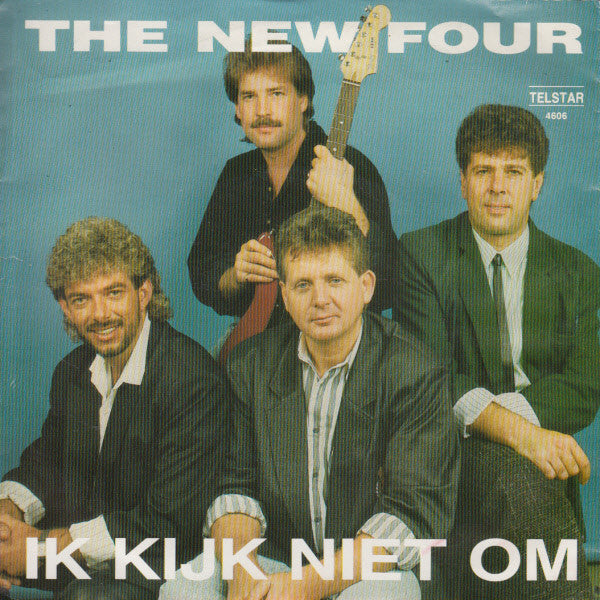 The New Four* -Ik Kijk Niet Om