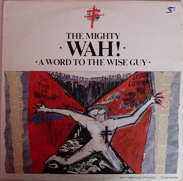 The Mighty Wah!* -A Word To The Wise Guy
