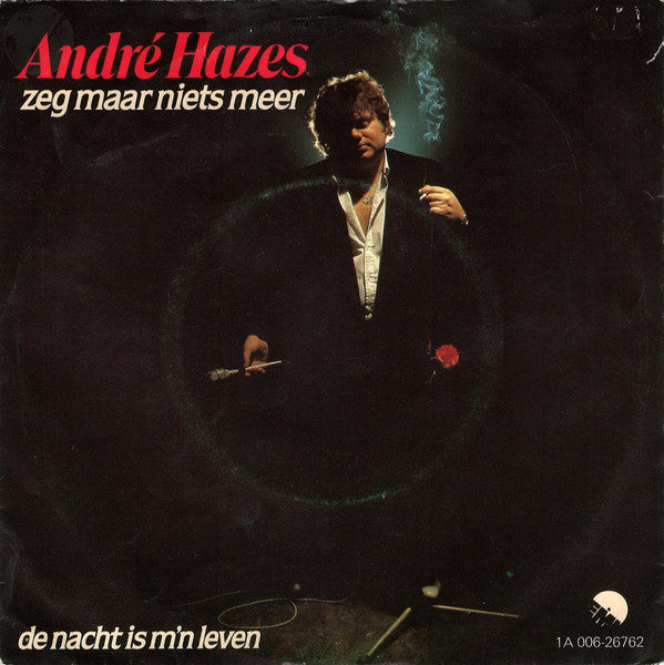 André Hazes -Zeg Maar Niets Meer