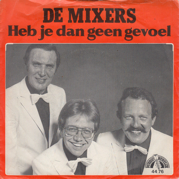 De Mixers (2) -Heb Je Dan Geen Gevoel
