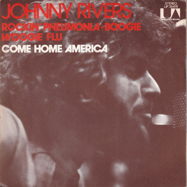 Johnny Rivers -Rockin' Pneumonia - Boogie Woogie Flu / Come Home America