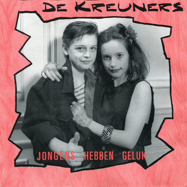 De Kreuners -Jongens Hebben Geluk