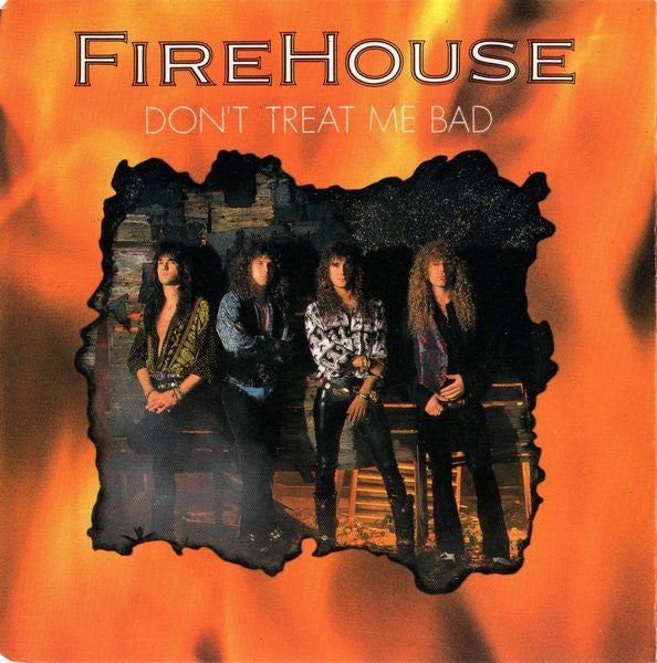 Firehouse (2) -Don't Treat Me Bad