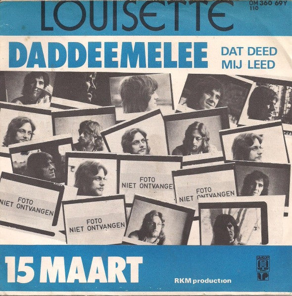 Louisette -Daddeemelee (Dat Deed Mij Leed) / 15 Maart