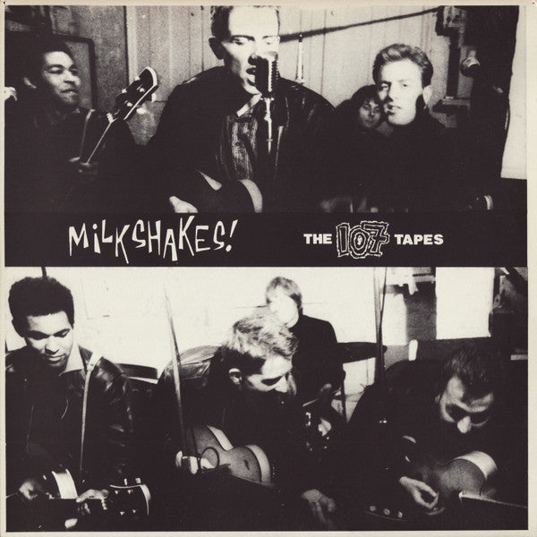 Milkshakes!* -The 107 Tapes (Early Demos & Live Recordings)