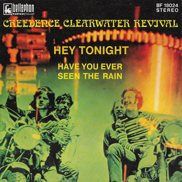 Creedence Clearwater Revival -Have You Ever Seen The Rain / Hey Tonight