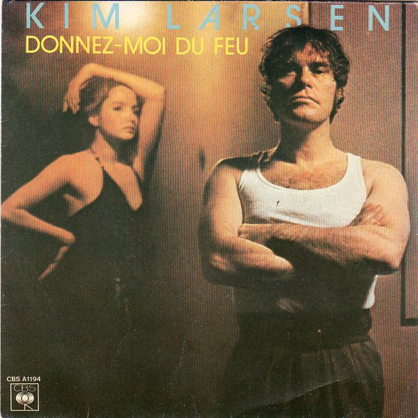 Kim Larsen - Donnez-Moi Du Feu