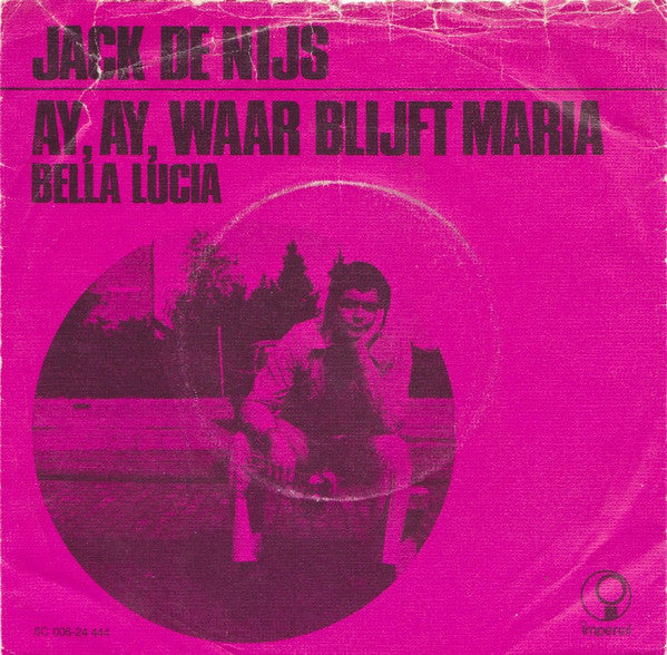 Jack De Nijs -Ay, Ay, Waar Blijft Maria